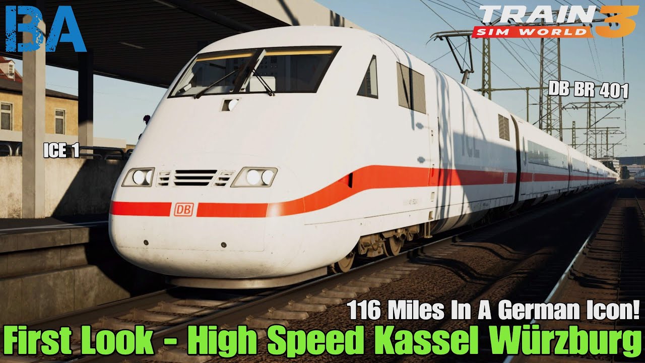 TRAIN SIM WORLD 3 FIRST LOOK -  Schnellfahrstrecke Kassel - Würzburg #1