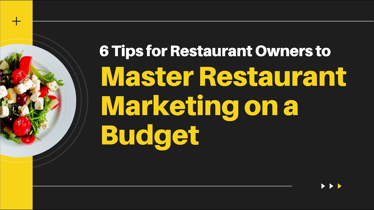 How to Get More Restaurant Customers ━ 6 Tips for Restaurant Owners to Master Restaurant Marketing