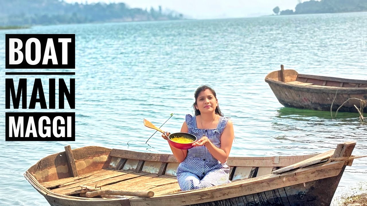 Pahado Wali Maggi Boat me Banadi 😀