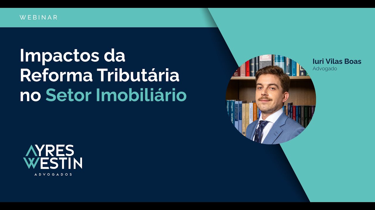 Webinar Impactos da Reforma Tributária no Setor Imobiliário