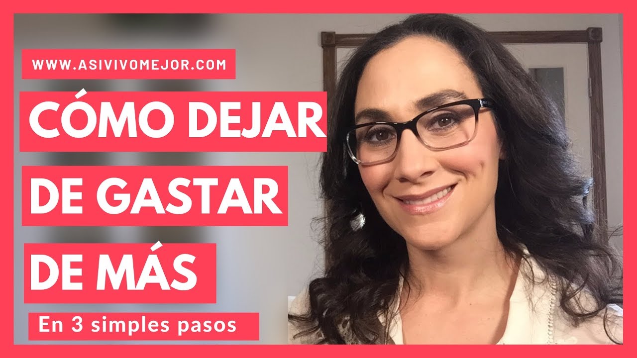 C&oacute;mo dejar de gastar de m&aacute;s | 3 simples pasos