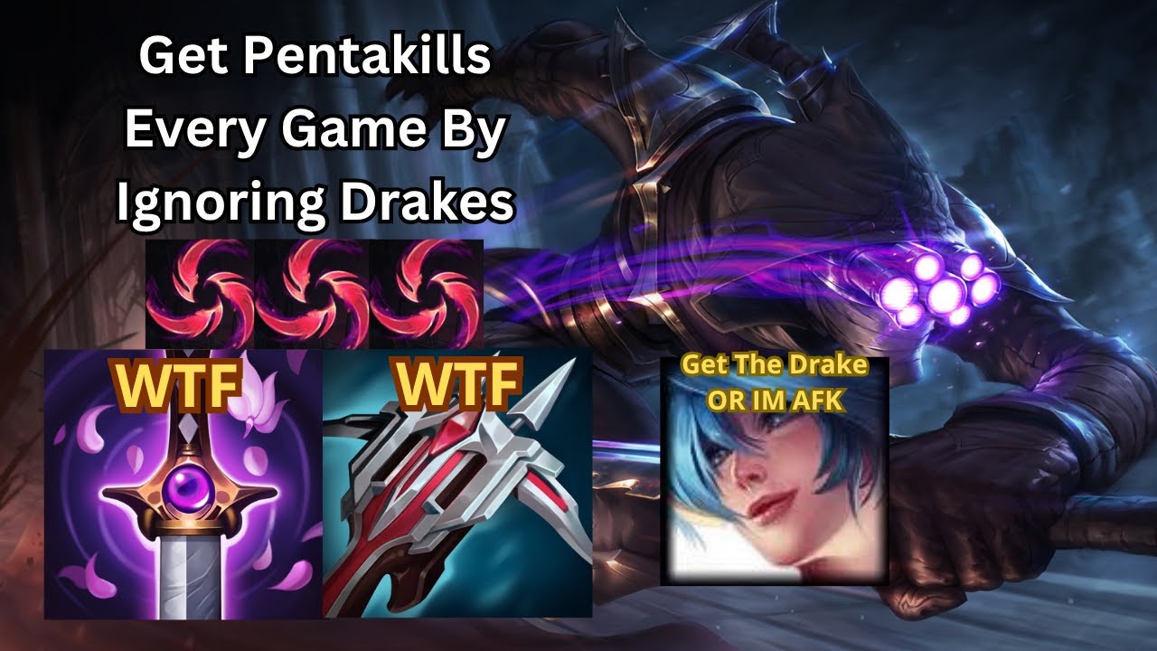 Get Pentakills Every Game By Ignoring Drakes