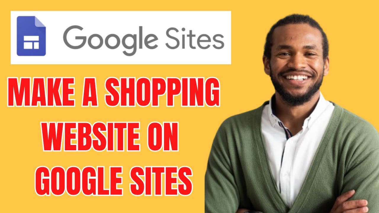 HOW TO MAKE A SHOPPING WEBSITE ON GOOGLE SITES 2023