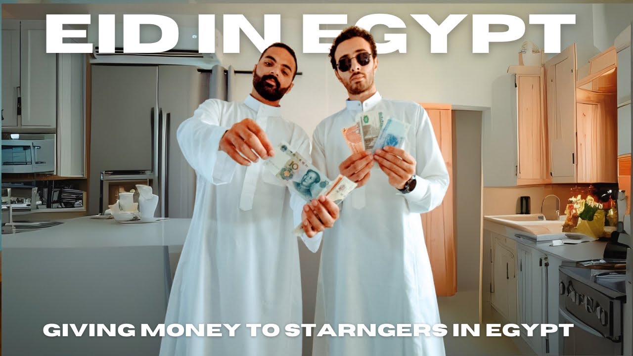 Giving Money To Strangers On Eid In Egypt