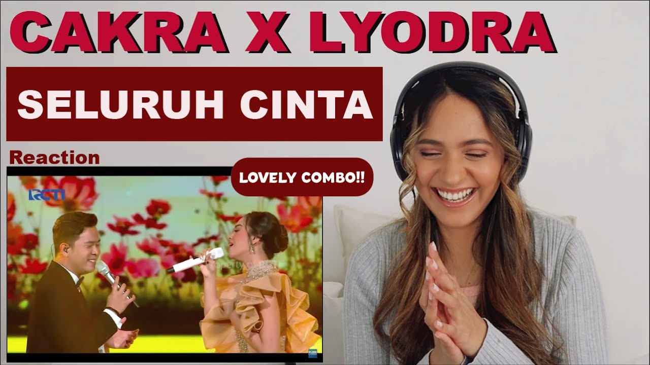 Cakra Khan Feat Lyodra - Seluruh Cinta | REACTION!!