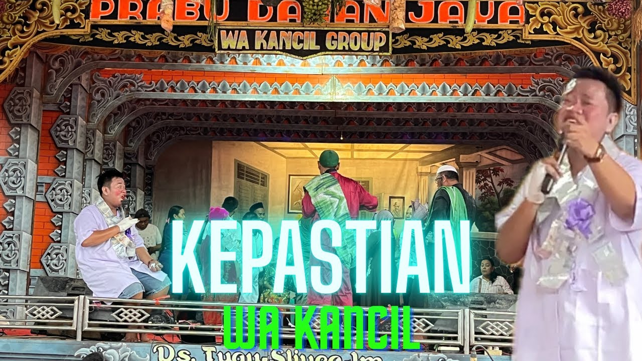 KEPASTIAN Wa Kancil sandiwara prabu danan jaya live sarireja