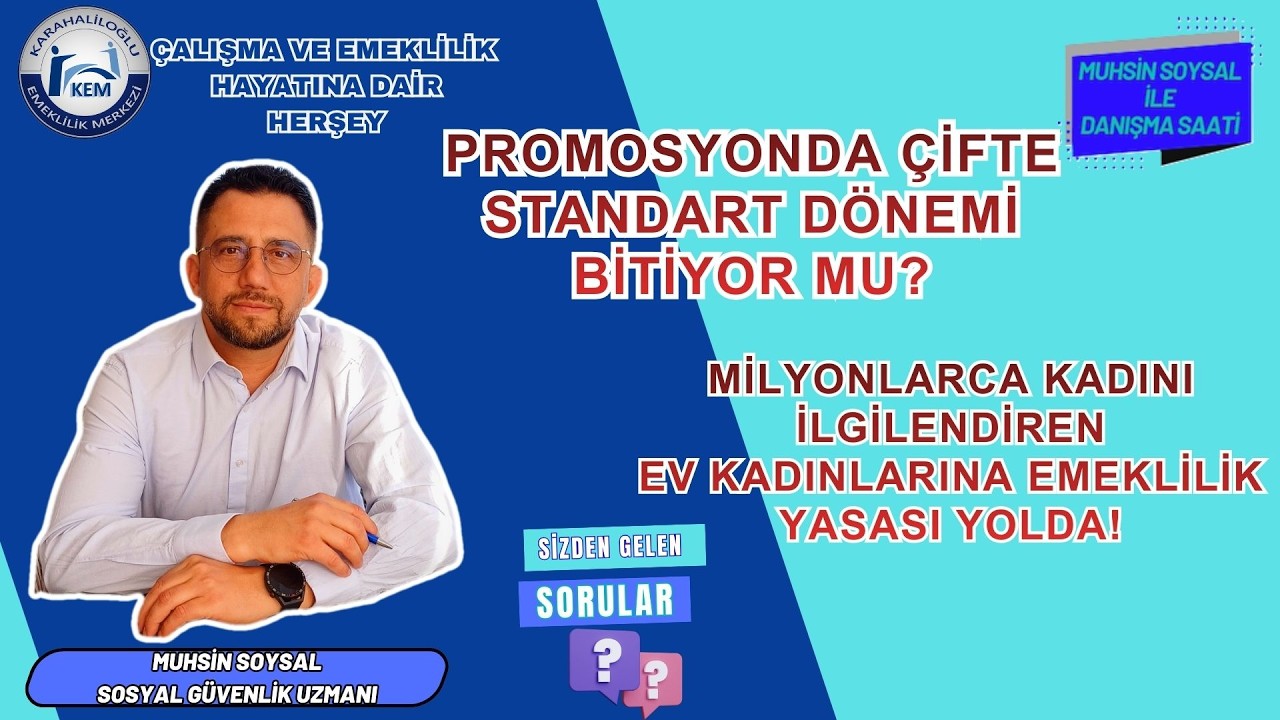 PROMOSYONDA ÇİFTE STANDART DÖNEMİ BİTİYOR MU? EV KADINLARINA EMEKLİLİK YASASI YOLDA!