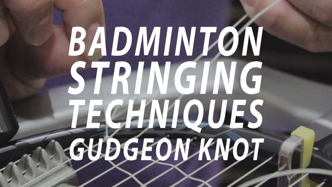 Badminton Stringing: Gudgeon Knot