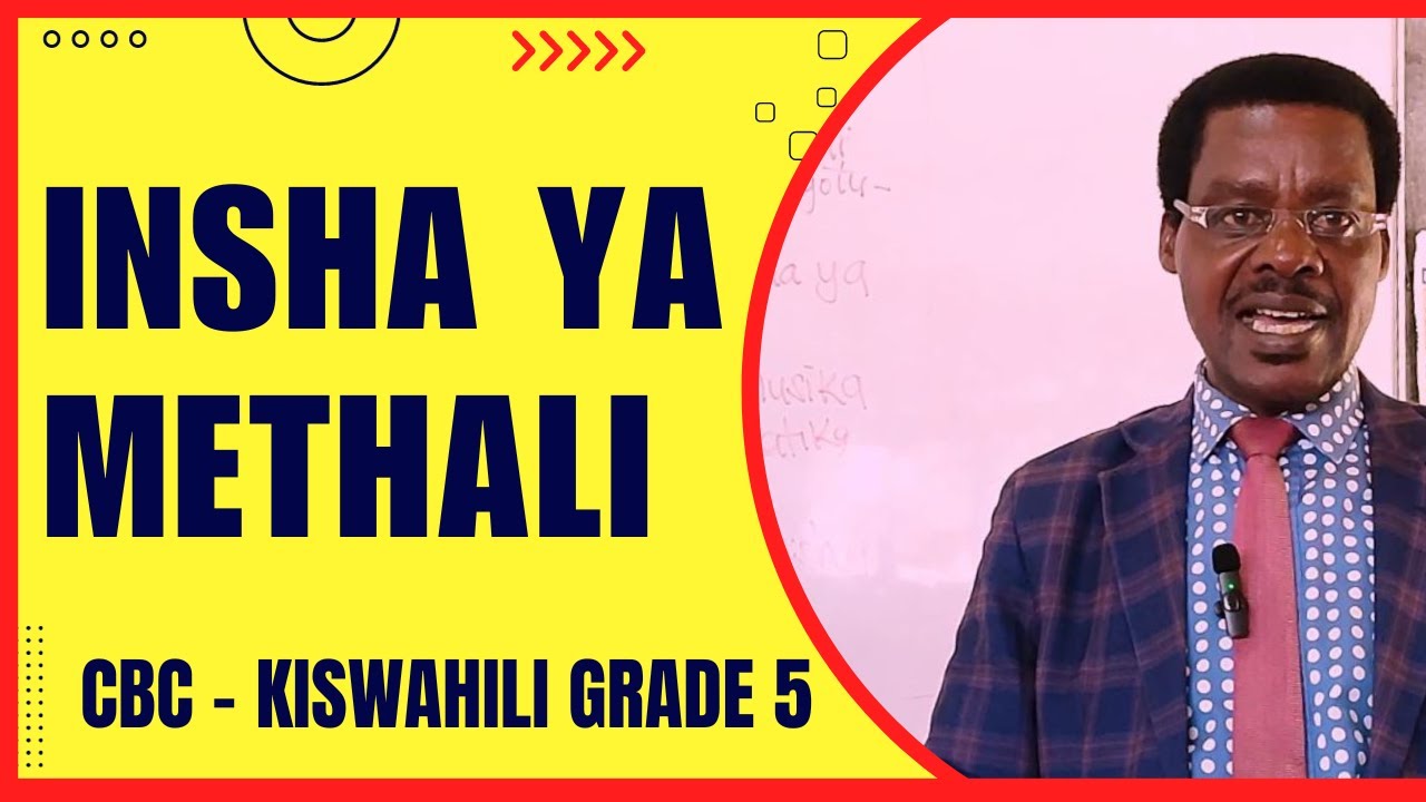 KISWAHILI GRADE 5 INSHA YA METHALI  | CBC SERIES EPSODE 56 SERIES