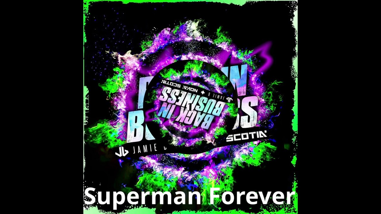 Jamie B & Nova Scotia - Superman Forever