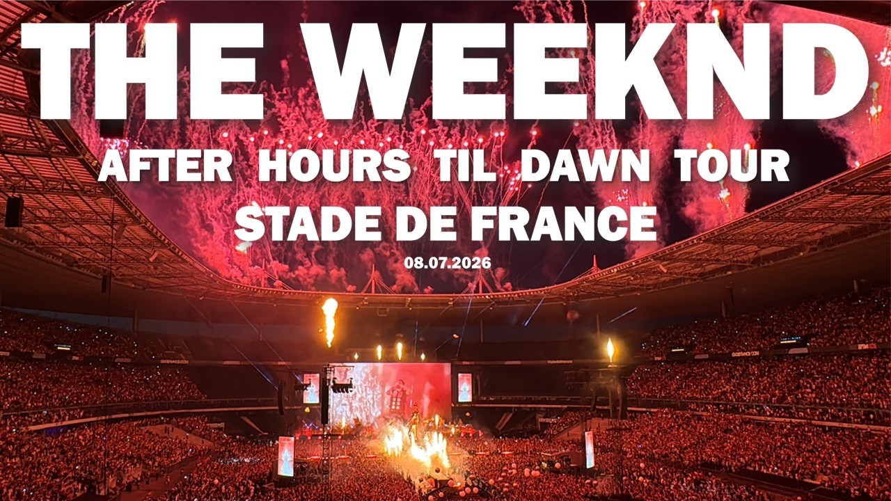 THE WEEKND - Full Live After Hours Til Dawn Tour Paris Stade de France 08.07.26
