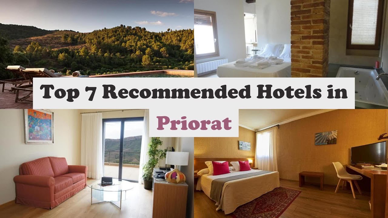 Top 7 Recommended Hotels In Priorat | Best Hotels In Priorat