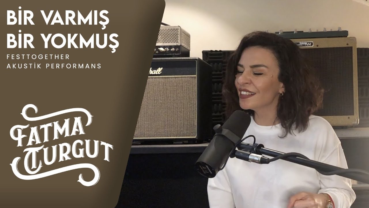 Fatma Turgut - Bir Varmış Bir Yokmuş (Festtogether Performansı) #Canlı