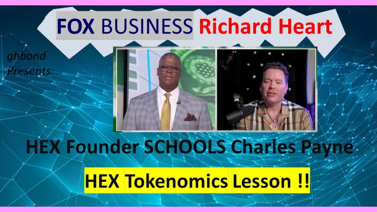 Fox Business Richard Heart HEX Founder Schools Charles Payne (plus) HEX Tokenomics Lesson!!