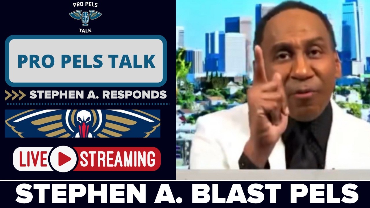 STEPHEN A SMITH RIPS THE NEW ORLEANS PELICANS
