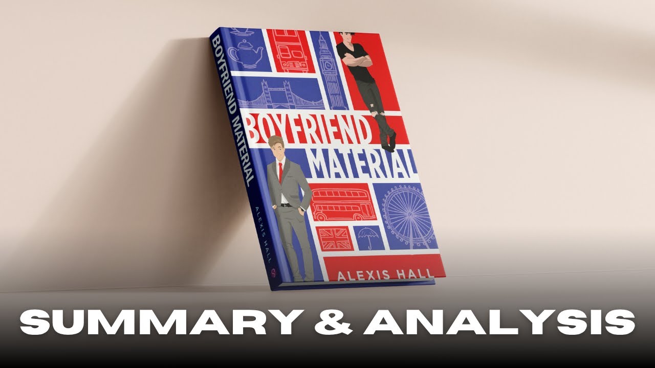 Boyfriend Material By Alexis Hall - Summary and Analysis