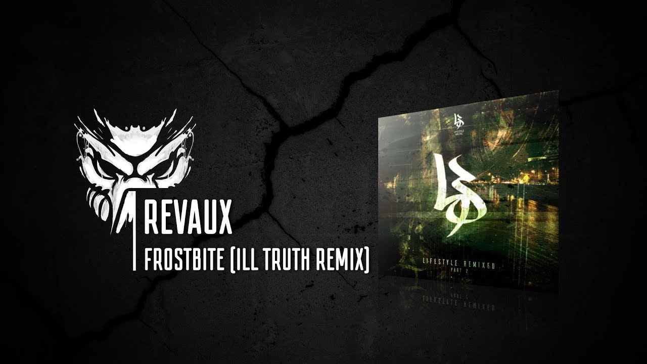Revaux - Frostbite (Ill Truth Remix)[Lifestyle Music]