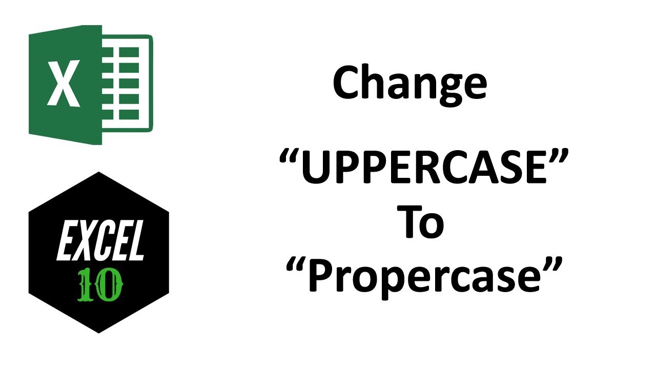 How to Change Uppercase to Proper case or Title Case in Excel