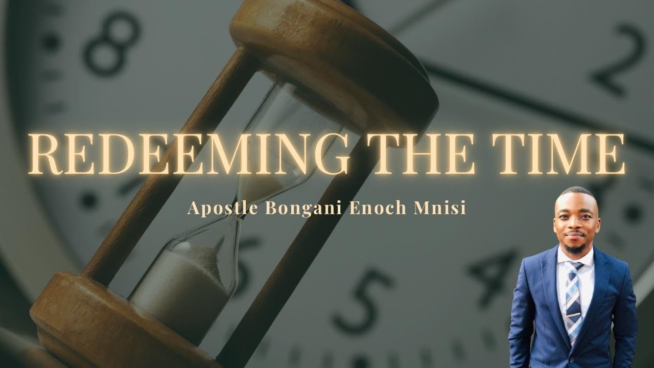 Redeeming the Time (pt2) - Apostle Enoch Mnisi | Triumphant Church of Christ 