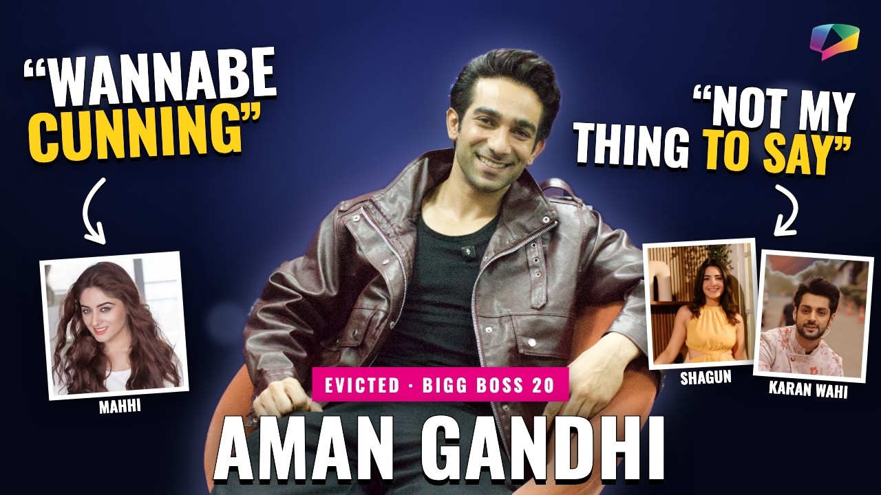 Aman Gandhi on Shagun, Karan Wahi rumours, Mahhi Vij & Nakul | Bigg Boss 20 Eviction Interview