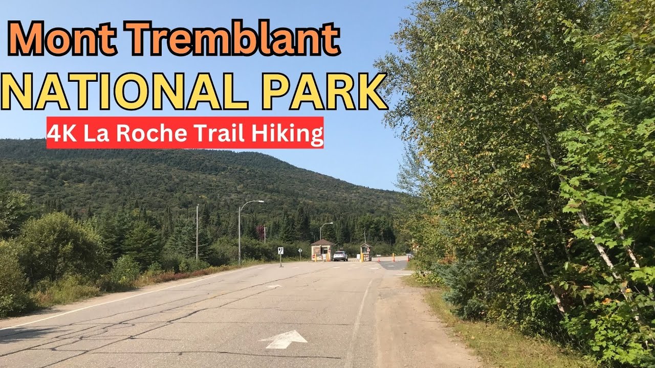Mont Tremblant National Park Quebec Canada 4K Walking , Hiking Tour | La Roche Trail Hiking