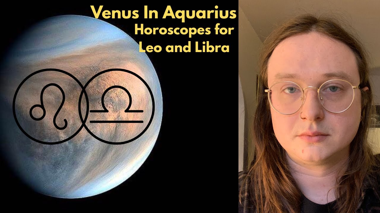 Leo and Libra: New People, Surprises and lifting tension! Venus in Aquarius Horoscopes