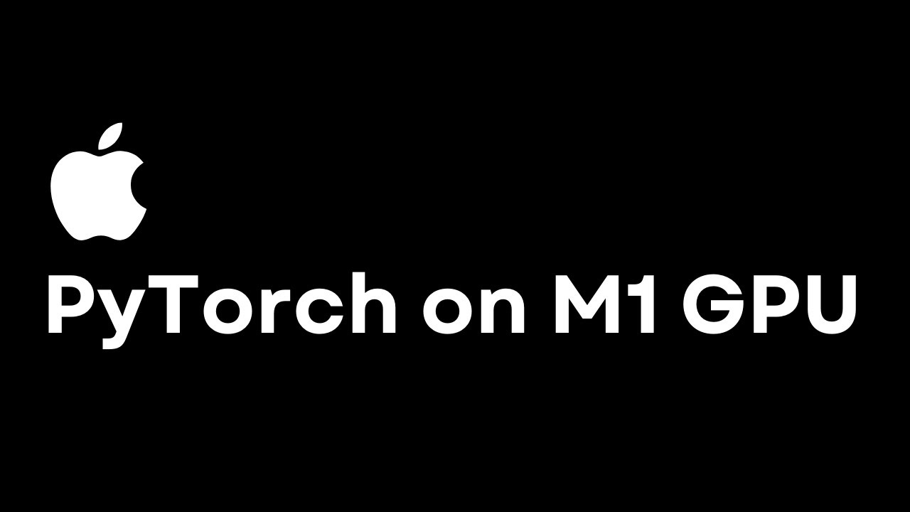Run PyTorch on Apple Silicon GPU