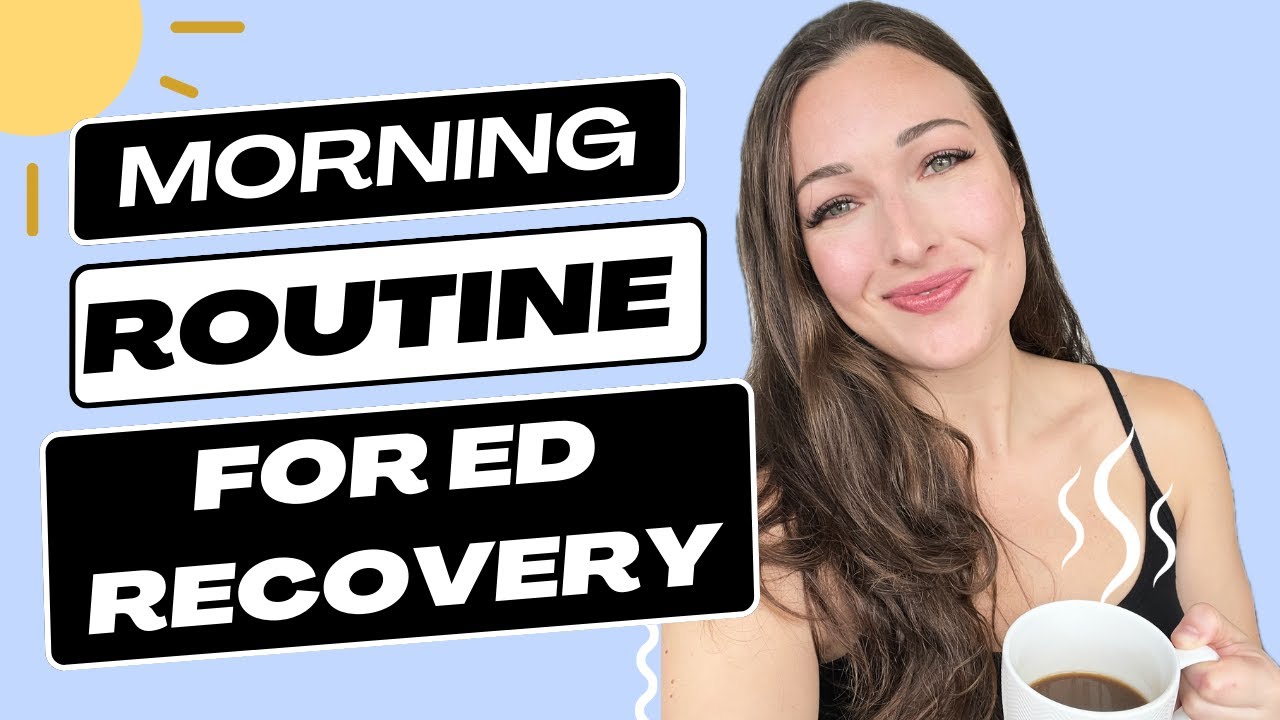☀️ My Morning Routine for ED Recovery - What I Do Each Day