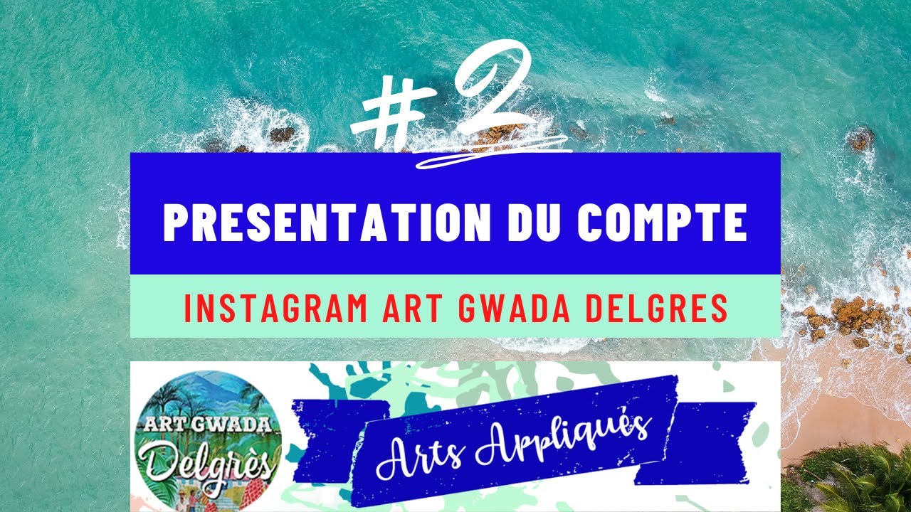 Pr&eacute;sentation du compte instagram ART GWADA DELGRES