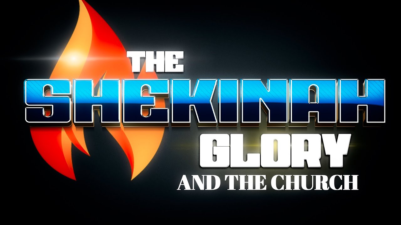 The Shekinah Glory The Word and the Church