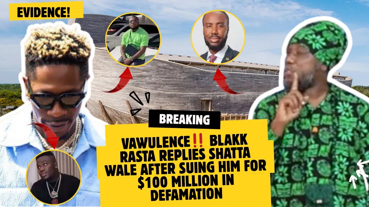 VAWULENCE‼️ Blakk Rasta REPLIES Shatta Wale After Suing Him For $100 Million In Defamation