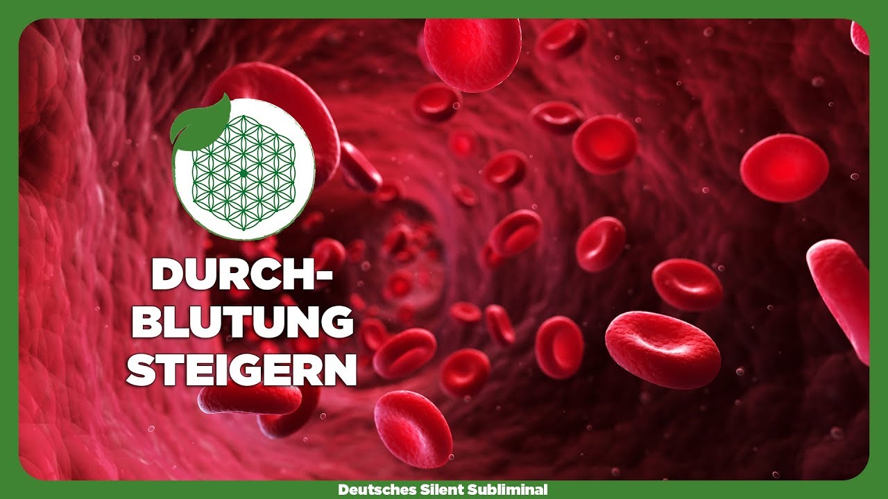 🎧 GESUNDE DURCHBLUTUNG F&Ouml;RDERN - BLUTDRUCK REGULIEREN - BLUTGEF&Auml;SSE REINIGEN, ENTKALKEN & HEILEN ?