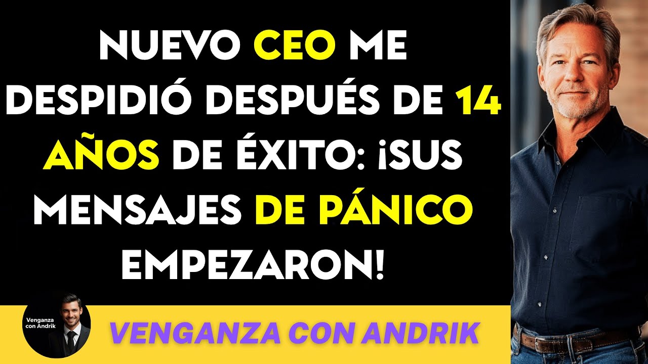 Nuevo CEO me despidió después de 14 años de éxito
