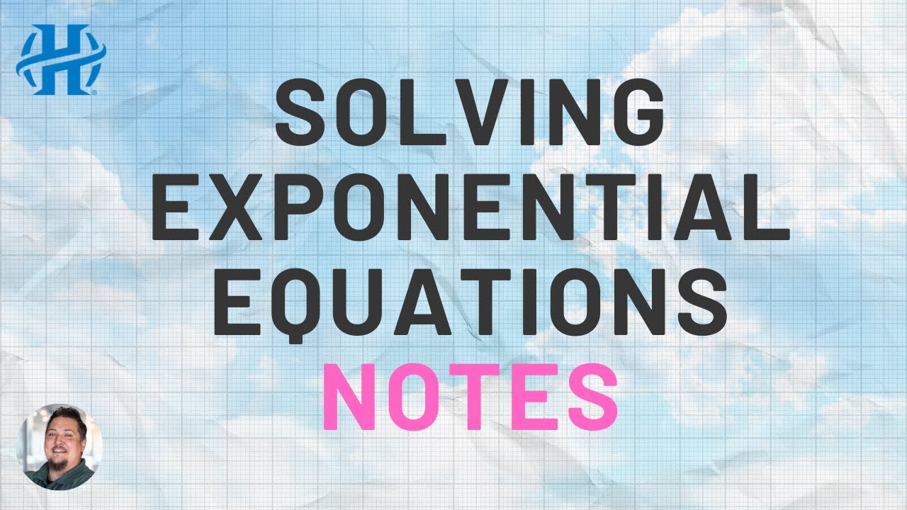 Algebra - Solving Exponential Equations Notes