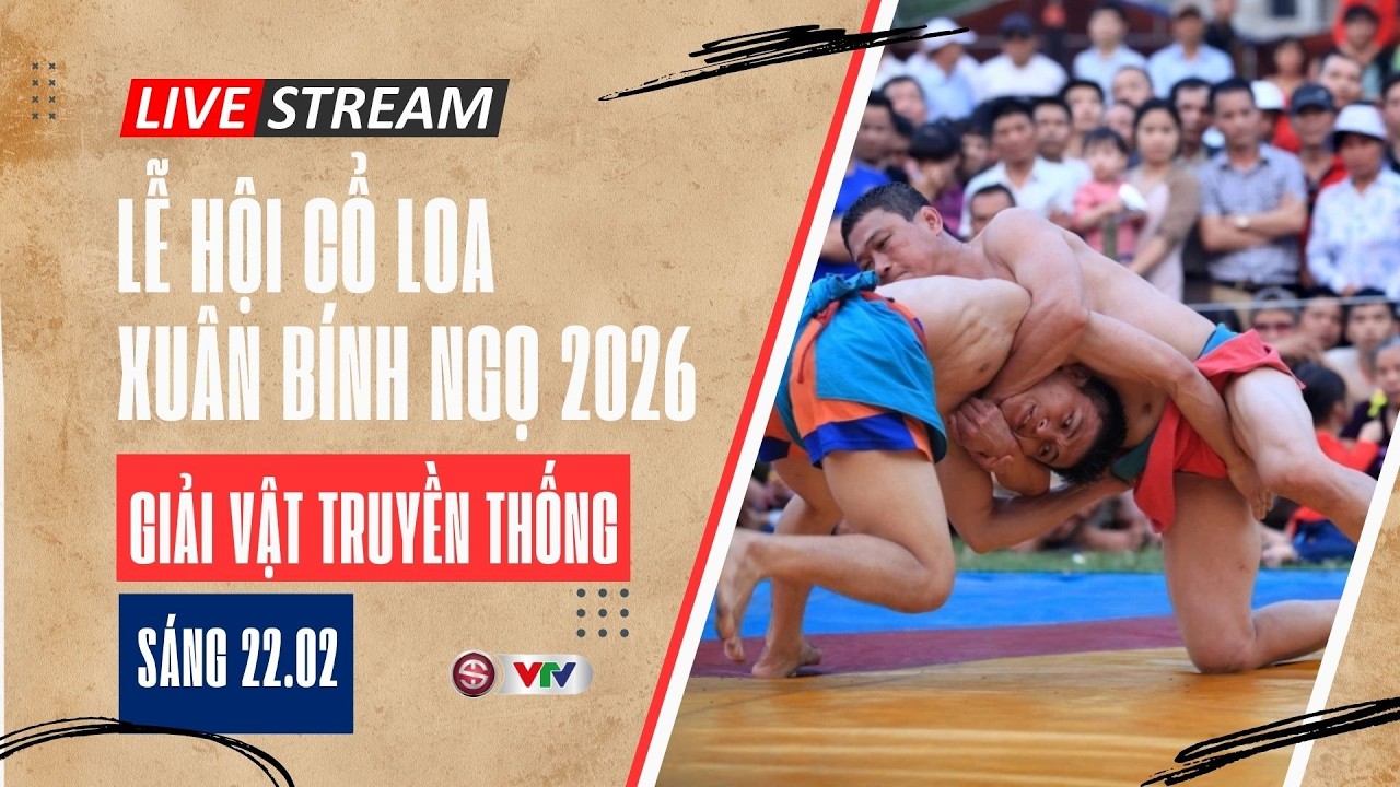 TRỰC TIẾP Giải vật truyền thống - Lễ hội Cổ Loa | Sáng mùng 6 Tết Bính Ngọ 2026