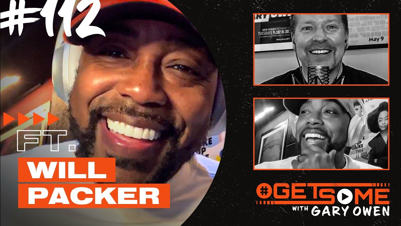 Will Packer | #GetSome with Gary Owen Ep. 112