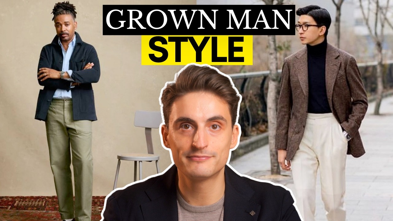 How to Dress Like a Grown Man (Stop Dressing Like a Teenager)