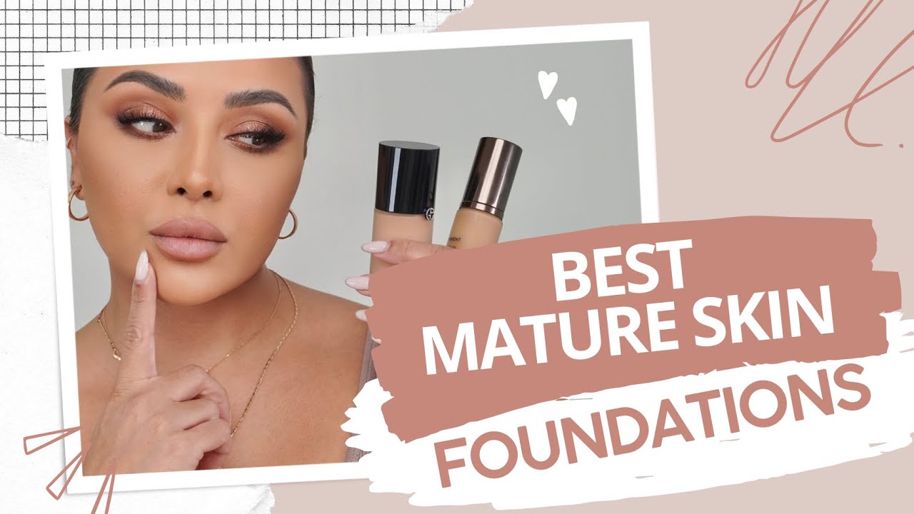 BEST FOUNDATIONS FOR MATURE SKIN | NINA UBHI