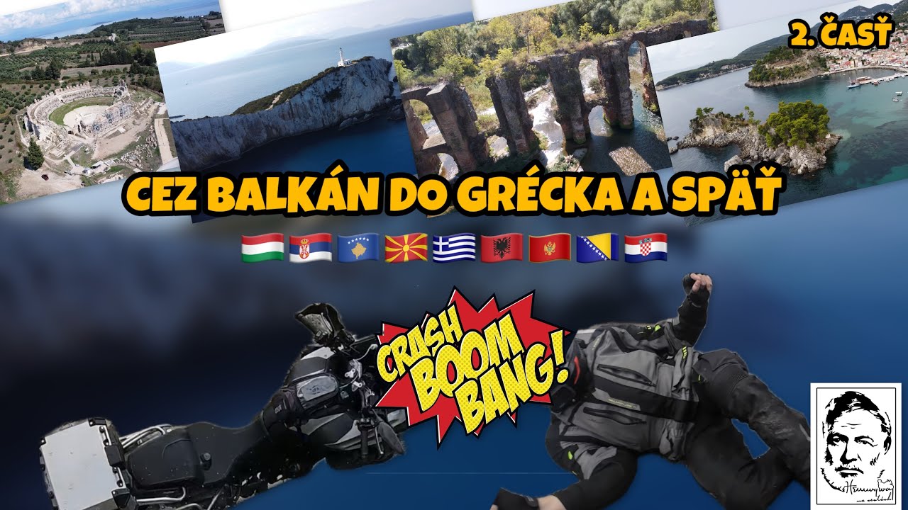 CEZ BALKÁN DO GRÉCKA A SPÄŤ - CRASH TEST HEMINGWAYA S4E2