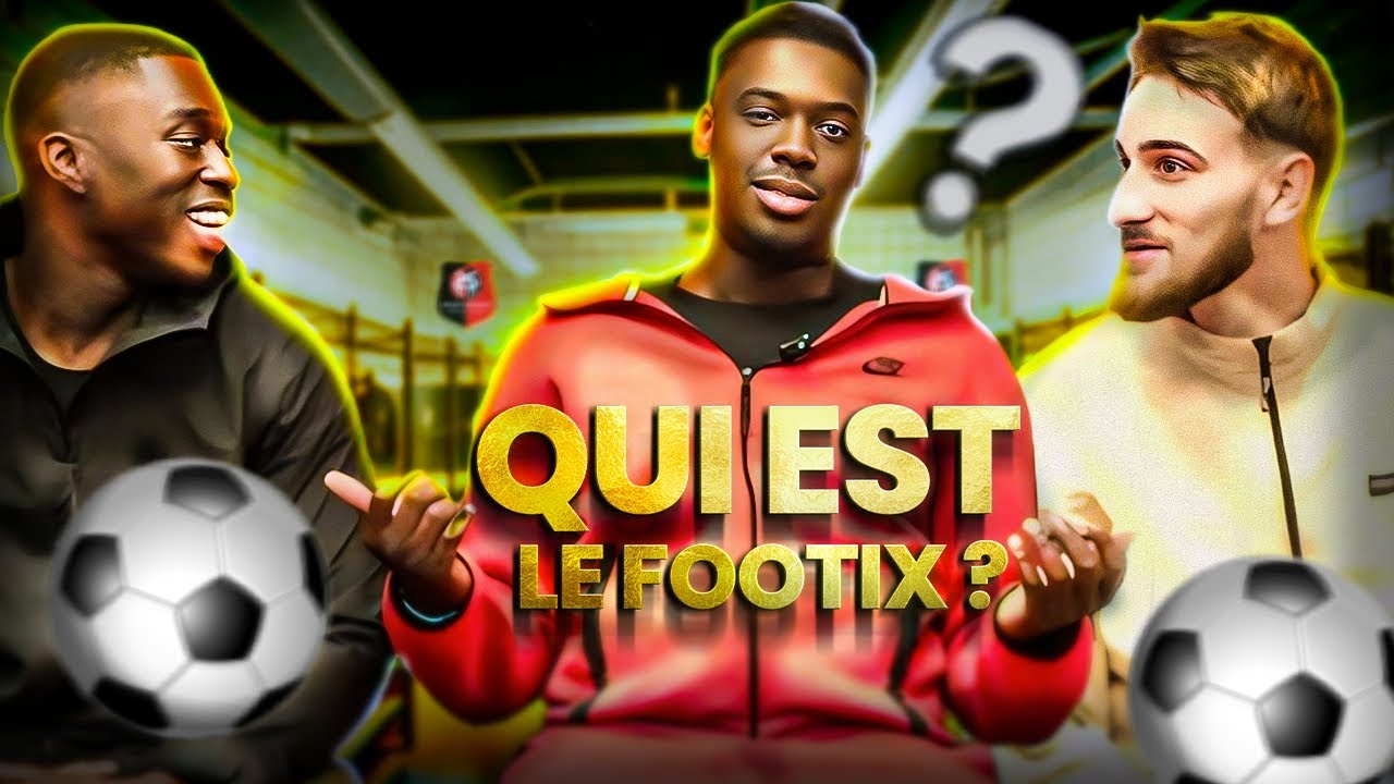 QUI EST LE FOOTIX ? ( ft @_AngeGR @bassqlf )