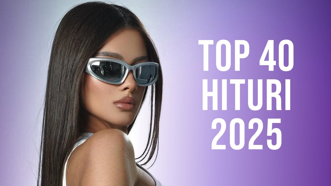 Hituri Romanesti 2025 Top 40 🎶