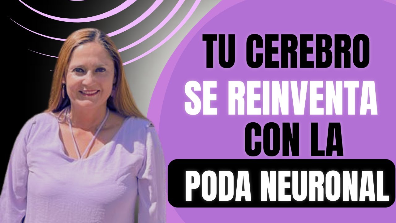Tu CEREBRO se REINVENTA con la poda NEURONAL🧠👀