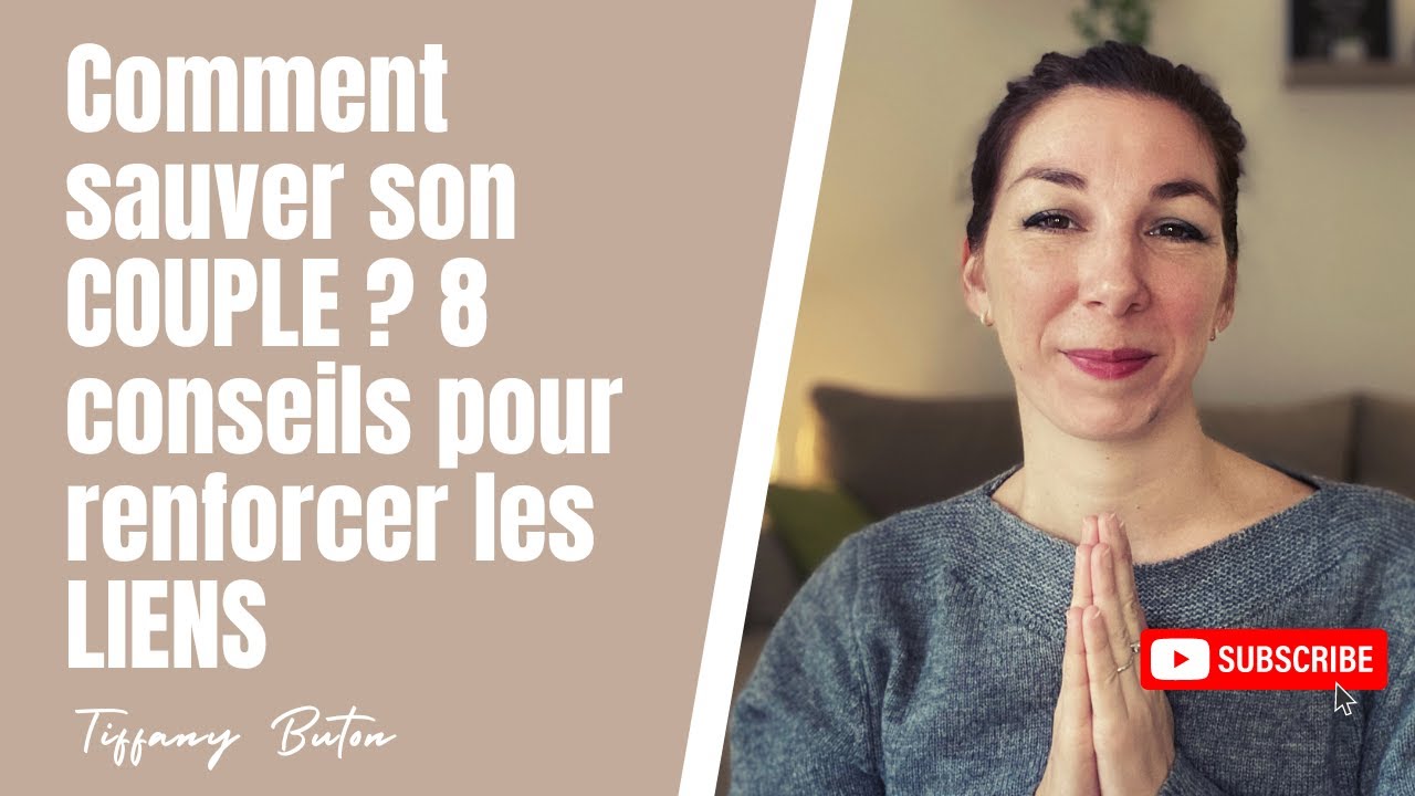✨Comment sauver son couple ? 8 conseils pour renforcer les liens