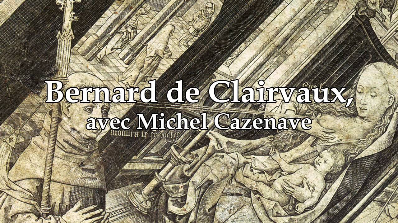 Michel Cazenave - Bernard de Clairvaux (Continents intérieurs)