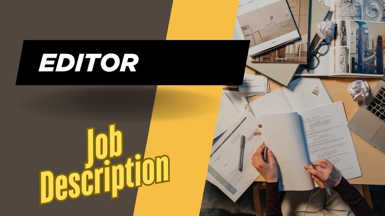 Job description of Editor - Role, Responsibilities & Skills