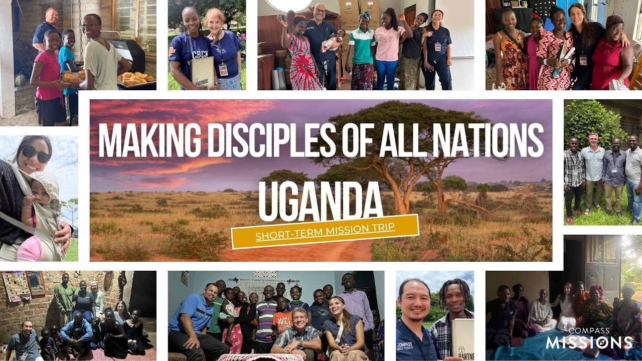 Documentary: Making Disciples of All Nations | Uganda Short-Term Mission 2025 | Compass Bible Church