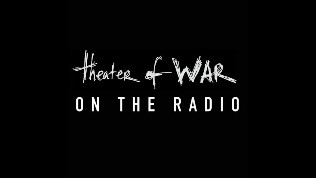 Theater of War on the Radio: Cash and Carry