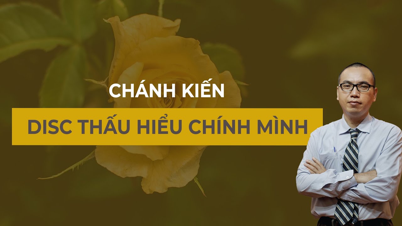 Cách NHÌN THẤU bản thân để thay đổi VẬN MỆNH qua DISC | Chánh Kiến - Trần Việt Quân