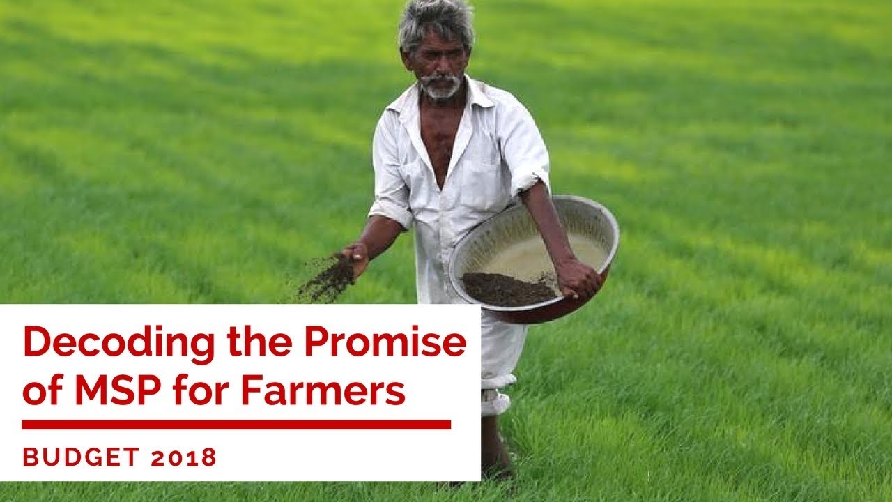 Budget 2018: Decoding The Promise of MSP For Farmers