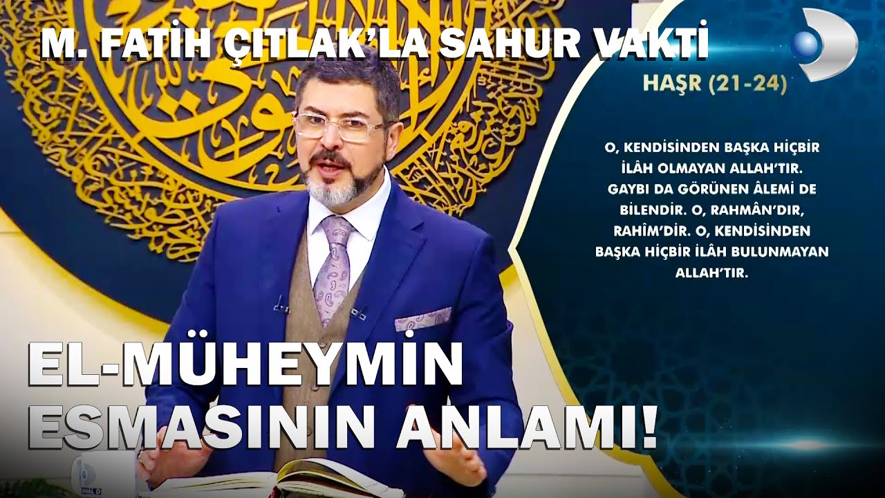 El Müheymin Esmasının Anlamı! - M. Fatih Çıtlak'la Sahur Vakti